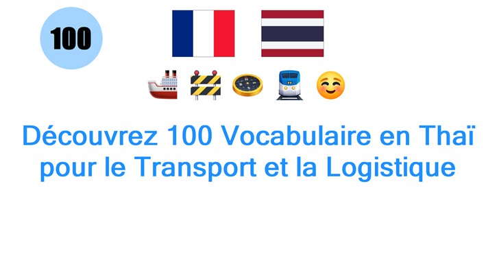 Découvrez 100 Vocabulaire en Thaï pour le Transport et la Logistique